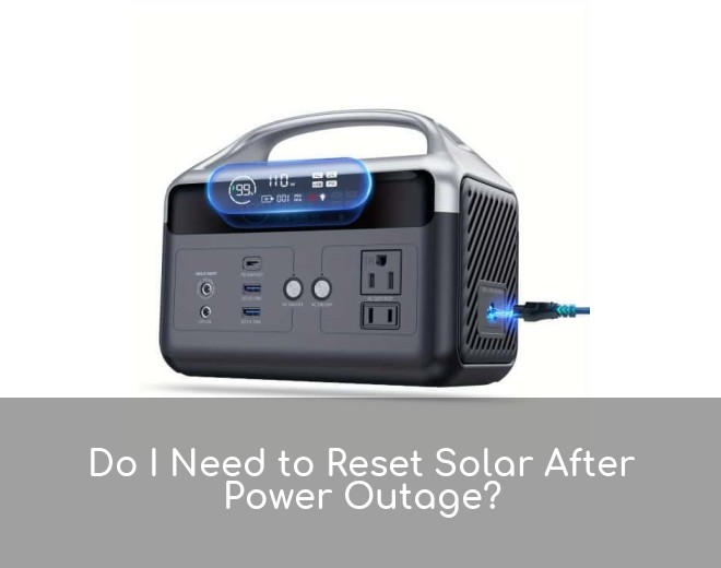 Do I Need to Reset Solar After Power Outage?